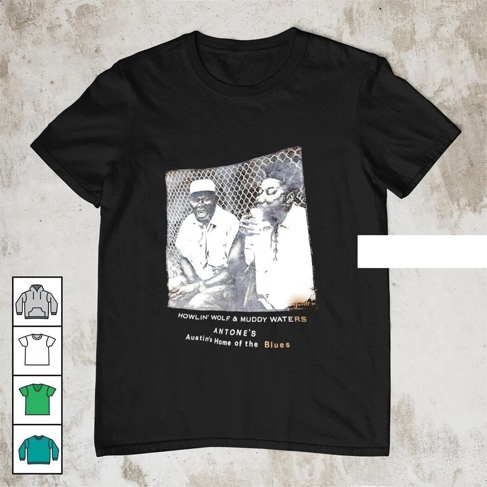 Howlin_ Wolf And Muddy Waters Antone_s Shirt